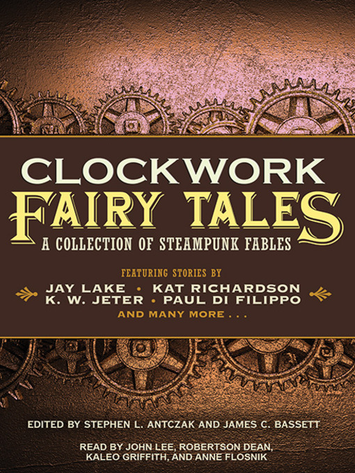 Title details for Clockwork Fairy Tales by Stephen L. Antczak - Wait list